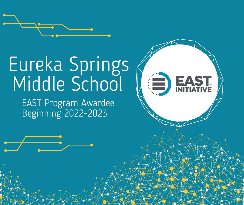 Teal rectangle; white circle with EAST initiative logo; text on picture - Eureka Springs Middle School - East Program Awardee Beginning 2022-2023